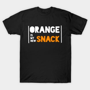 Orange is my new Snack T-Shirt